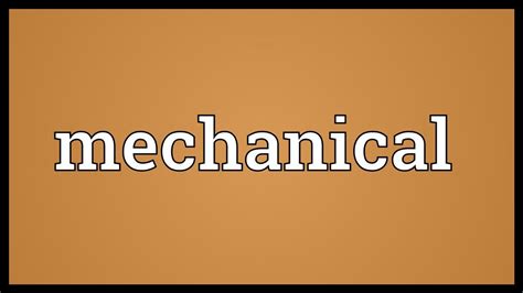 synonym of mechanical|Mechanical Definition & Meaning .